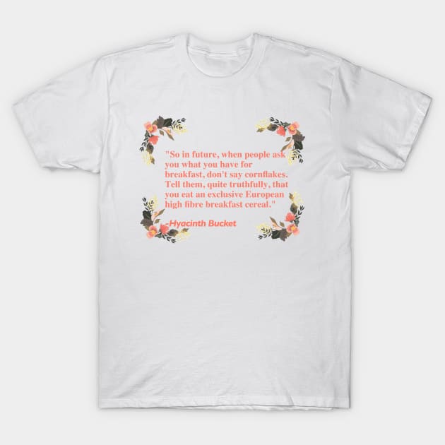 Keeping Up Appearances T-Shirt by jeremiahm08